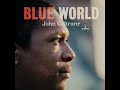 John Coltrane - Blue World (Full Album)