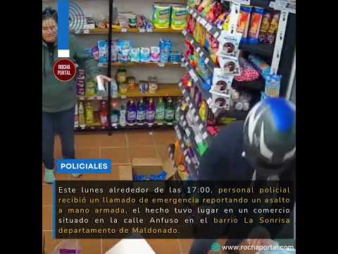 Asalto a mano armada en comercio de barrio La Sonrisa en el departamento de Maldonado.