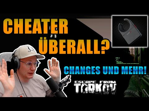 CHEATER UND DIE NEUSTEN CHANGES: BOSSE, LEDX USW. | ESCAPE FROM TARKOV - DEUTSCH