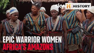 Epic Warrior Women | Africa&#39;s Amazons