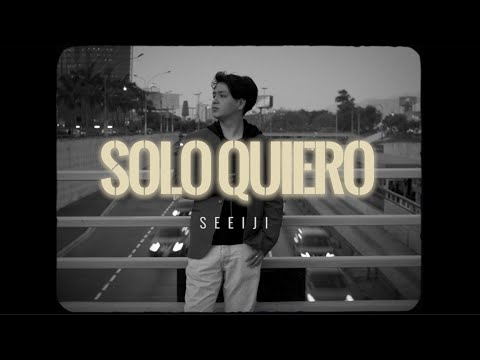 Solo Quiero - Seeiji (video oficial)