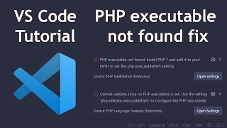 VS Code: How to fix PHP executable not found error 2020 | How to fix no PHP executable set