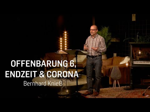Offenbarung 6, Endzeit und Corona | Bible Study (Bernhard Knieß)