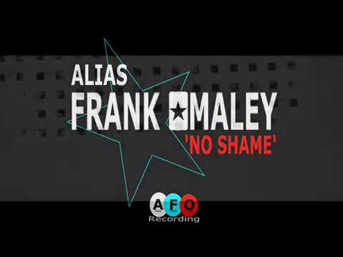 Alias Frank Omaley   No Shame