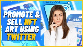 How to PROMOTE & SELL NFT ART using Twitter (Step By Step Tutorial)