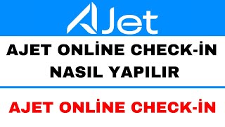 AJET Online Check in Nasıl Yapılır - AJET Check in Nasıl Yapılır