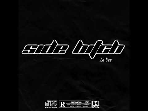 SIDE BITCH (LIL DEE) Official Audio