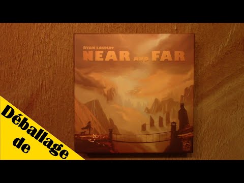 Déballage de Near and Far