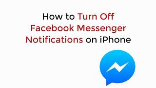 How to Turn Off Facebook Messenger Notifications on iPhone (2020)