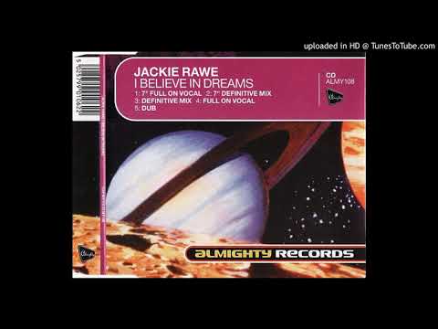I BELIEVE IN DREAMS (DEFINITIVE MIX) / JACKIE RAWE