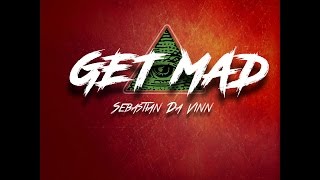 Sebastian Da Vinn - Get Mad (Video Clip) OUT NOW!