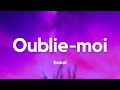 Emkal - Oublie-moi (Paroles/Lyrics)