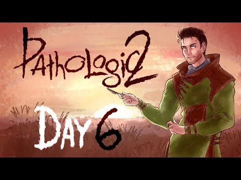 Let's Play Pathologic 2; Part 7 - The Sixth Day