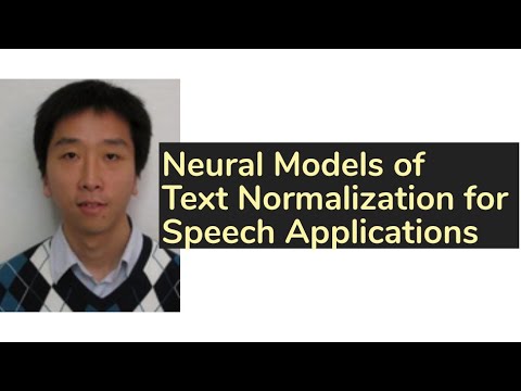 Neural Models of Text Normalization for Speech Applications
