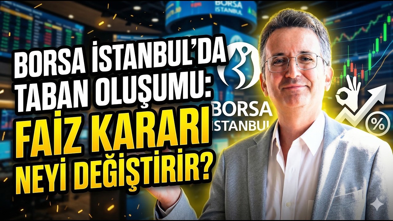 Borsa İstanbul'da Taban Oluşumu: Faiz Kararı Neyi Değiştirir?