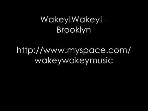 Wakey!Wakey! - Brooklyn