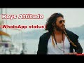 Boys Attitude Whatsapp Status Boys Attitude Boys Attitude Status Boys Attitude Video