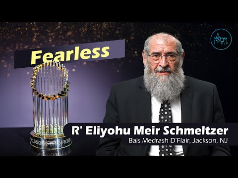 Fearless | Rabbi Eliyohu Meir Schmeltzer