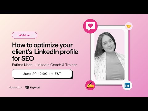 How to optimize your client's LinkedIn profile for SEO with Fatima Khan