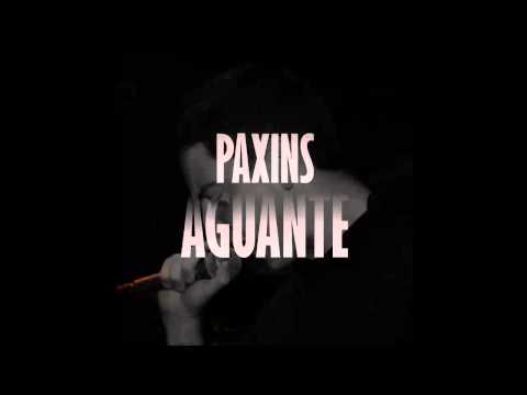 Paxins - Aguante (Inédito 2014)
