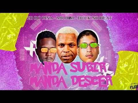 2D DO PINA FEAT MR BIM -  MANDA SUBIR MANDA DESCER  (DUCK NO BEAT)