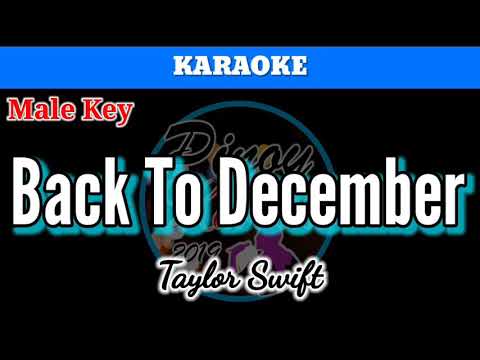Back To December by Taylor Swift (Karaoke : Male Key)
