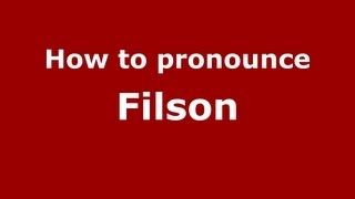 How to pronounce Filson