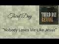 Third Day - Nobody Loves Me Like Jesus [Lyric Video]