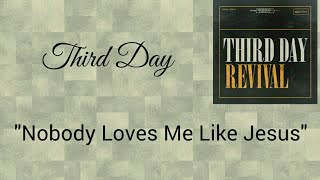 Third Day - Nobody Loves Me Like Jesus [Lyric Video]