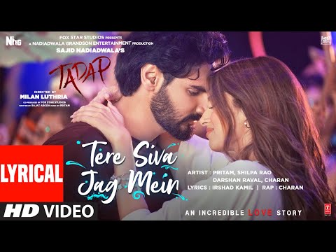 Tere Siva Jag Mein (Lyrical) | Tadap | Ahan S, Tara S | Pritam, Shilpa R, Darshan, Shashwat, Charan