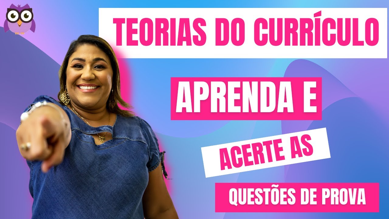 Teorias do Currículo - Acerte todas as questões com esse método