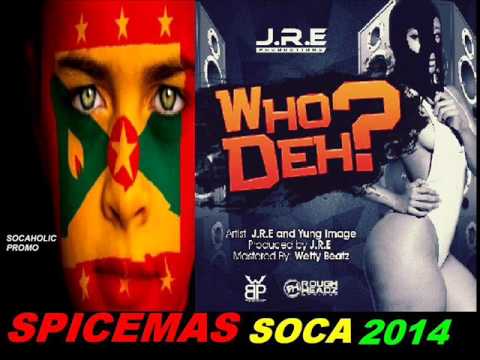 [NEW SPICEMAS 2014] JRE & Yung Image - Who Dey - Grenada Soca 2014