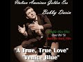 BOBBY DARIN - A True, True Love & Venice Blue (Double Play)