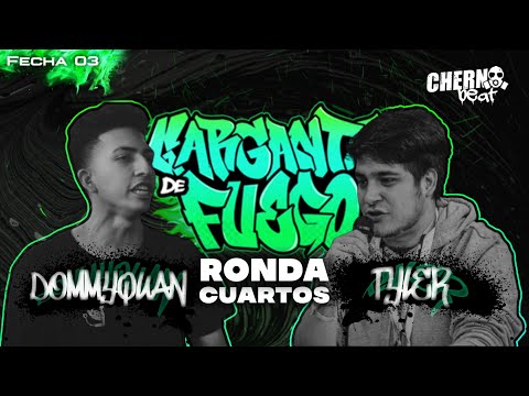 DOMMY QUAN VS FUCKING TYLER - GARGANTA DE FUEGO FECHA #3 // CUARTOS