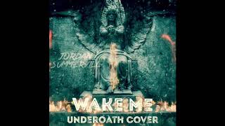 Wake Me Underoath Cover