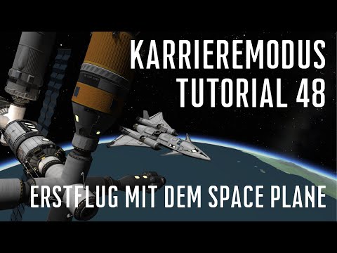 KSP 1.11 Karriere Tutorial 48 - Erstflug mit dem Space Plane