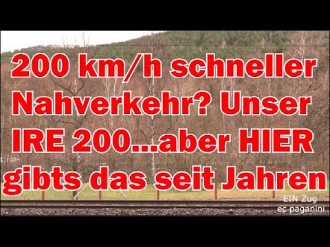 200 km/h schneller Nahverkehr? "Unser IRE 200" Ulm - Wendlingen...aber HIER gibt's das seit Jahren!