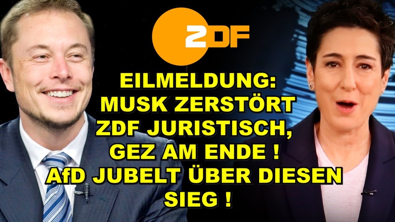 EIL: MUSK ZERSTÖRT ZDF JURISTISCH! SIEG!