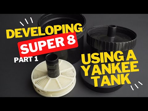 Processing Super 8 in a Yankee Tank - Part 1