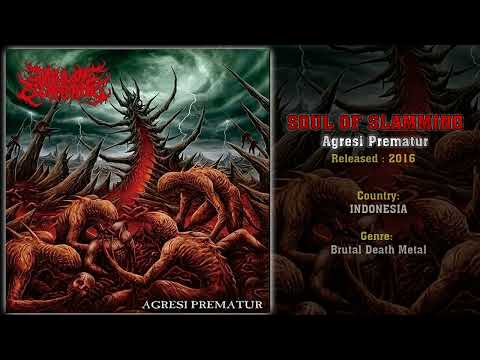 Soul of Slamming (INA) - Agresi Prematur (Full Album) 2016