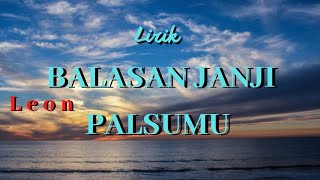 Download lagu Lirik Balasan Janji Palsumu - Leon @rockemeyan mp3 Download lagu Lirik Balasan Janji Palsumu - Leon @rockemeyan mp3
