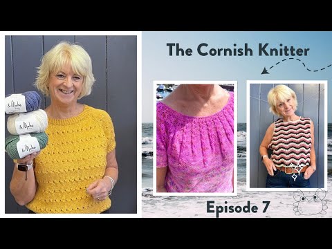 The Cornish Knitter Ep. 7 - Test Knits, Tees, a Shawl KAL decision, and a milestone birthday