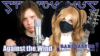 【Stratovarius】 - 「Against the Wind」 VOCAL + GUITAR COVER † BabySaster &amp; Mike Livas
