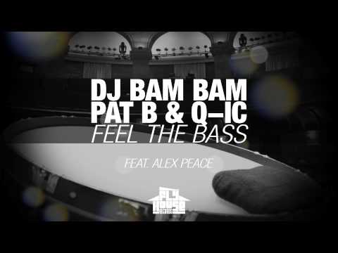 DJ Bam Bam, Pat B & Q-ic feat. Alex Peace - Feel The Bass