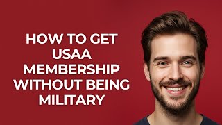 How to Get Usaa Membership Without Being Military - GUIDE!