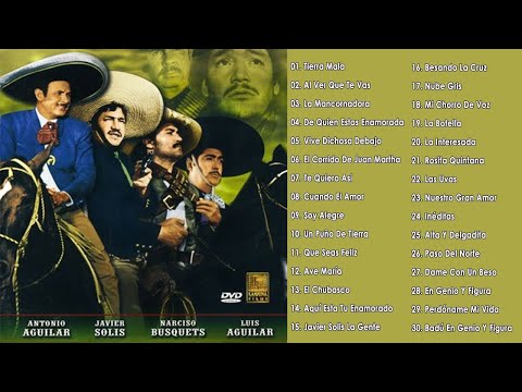 Antonio Aguilar, Luis Aguilar, Javier Solis, Narciso Busquets- Sus 30 Canciones Rancheras Mexicanas