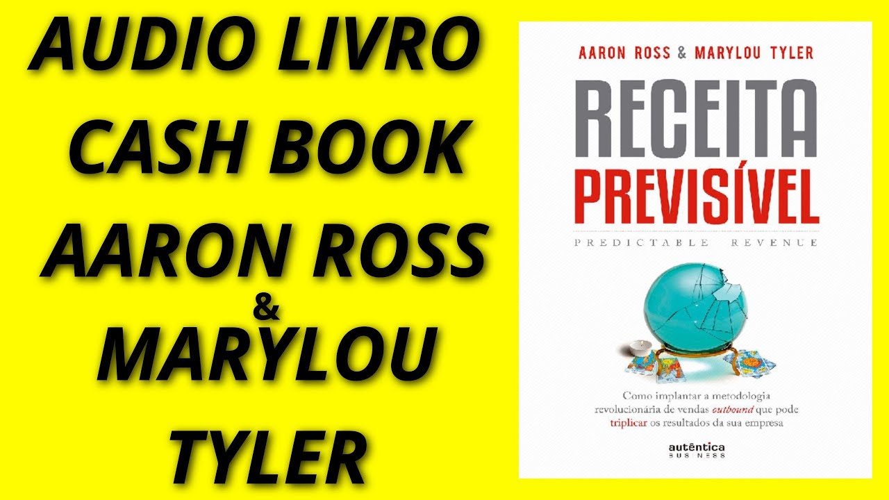 Áudio livro receita previsível Aaron Ross e Marylou Tyler - Cash Book