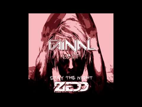 Zedd - Stay The Night - FAINAL Vs Deorro (Fainal Edit)