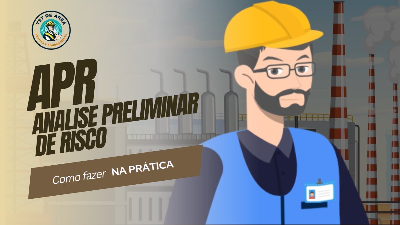 APR (ANÁLISE PRELIMINAR DE RISCOS) - Segurança do Trabalho: CONHEÇA OS SEGREDOS