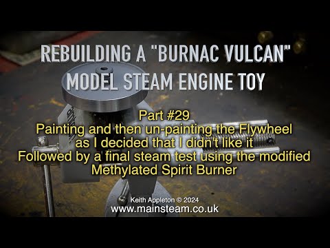 REBUILDING A "BURNAC VULCAN" MODEL STEAM ENGINE TOY - PART #29